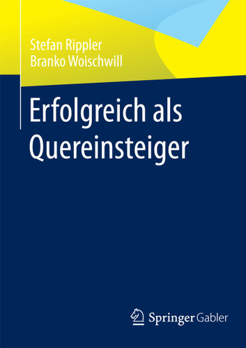 Erfolgreich als Quereinsteiger book cover by Stefan Rippler, Branko Woischwill