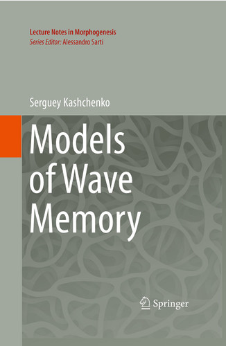 Models of Wave Memory (Lecture Notes in Morphogenesis) book cover by Serguey Kashchenko