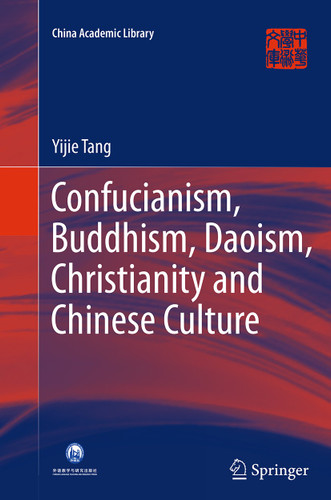Confucianism, Buddhism, Daoism, Christianity and Chinese Culture (China Academic Library) book cover by Yijie Tang