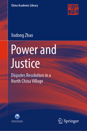 Power and Justice: Disputes Resolution in a North China Village (China Academic Library) book cover by Xudong Zhao