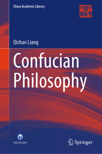 Confucian Philosophy (China Academic Library) book cover by Qichao Liang