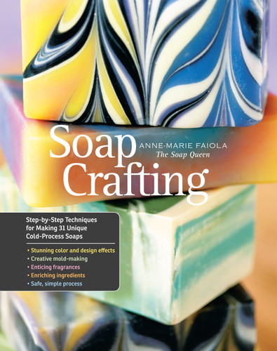 Soap Crafting: Step-by-Step Techniques for Making 31 Unique Cold-Process Soaps book cover by Anne-Marie Faiola