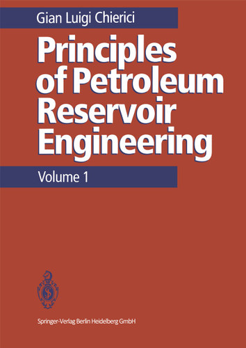 Principles of Petroleum Reservoir Engineering: Volume 1 book cover by Gian L. Chierici
