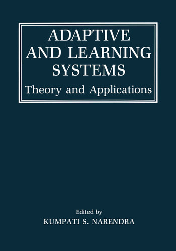 Adaptive and Learning Systems: Theory and Applications book cover by Kumpati S. Narendra