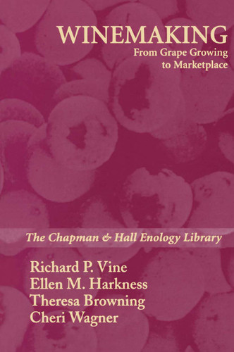 Winemaking: From Grape Growing to Marketplace book cover by Richard P. Vine, Bruce Bordelon, Ellen M. Harkness, Theresa Browning