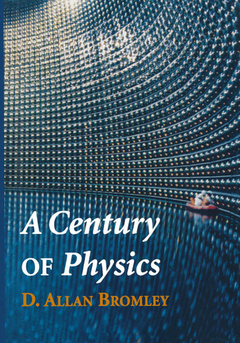 A Century of Physics book cover by D. Allan Bromley