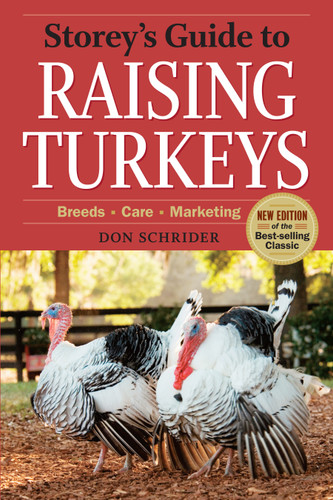 Storey's Guide to Raising Turkeys, 3rd Edition: Breeds, Care, Marketing (Storey’s Guide to Raising) book cover by Don Schrider