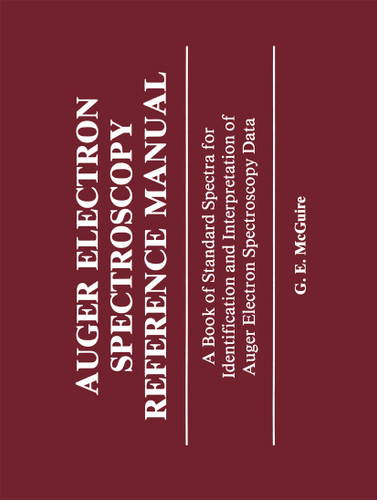 Auger Electron Spectroscopy Reference Manual: A Book of Standard Spectra for Identification and Interpretation of Auger Electron Spectroscopy Data book cover by G. McGuire