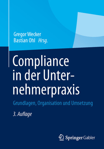 Compliance in der Unternehmerpraxis: Grundlagen, Organisation und Umsetzung book cover by 