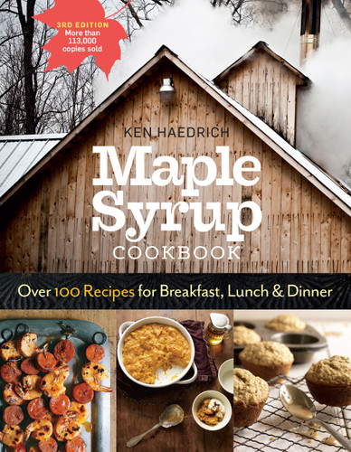 Maple Syrup Cookbook, 3rd Edition: Over 100 Recipes for Breakfast, Lunch & Dinner book cover by Ken Haedrich