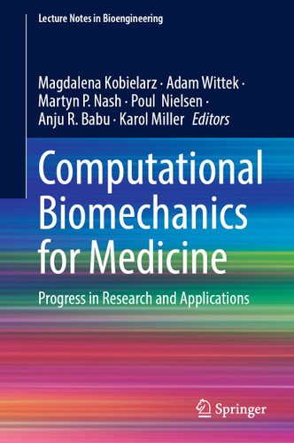 Computational Biomechanics for Medicine: Progress in Research and Applications (Lecture Notes in Bioengineering) book cover by 