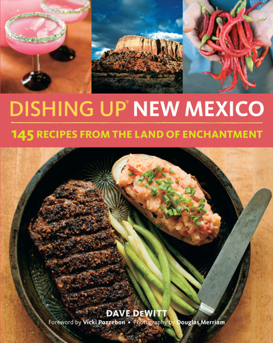 Dishing Up® New Mexico: 145 Recipes from the Land of Enchantment (Dishing Up®) book cover by Dave DeWitt