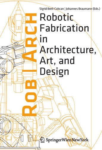 Rob|Arch 2012: Robotic Fabrication in Architecture, Art and Design book cover by 