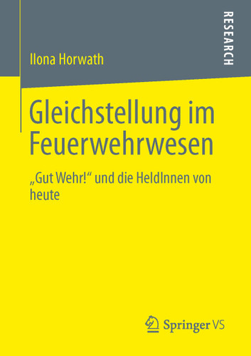 Gleichstellung im Feuerwehrwesen: „Gut Wehr!“ und die HeldInnen von heute book cover by Ilona Horwath
