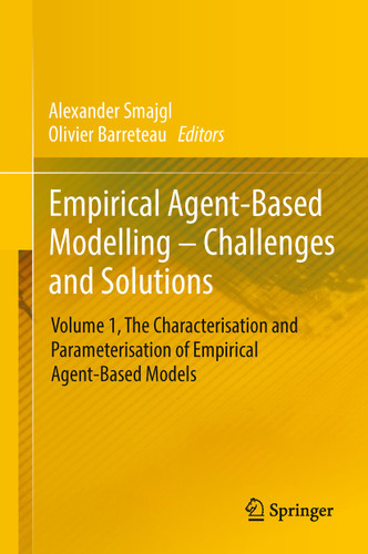 Empirical Agent-Based Modelling - Challenges and Solutions: Volume 1, The Characterisation and Parameterisation of Empirical Agent-Based Models book cover by 