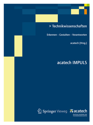 Technikwissenschaften: Erkennen - Gestalten - Verantworten (acatech IMPULS) book cover by 