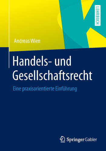 Handels- und Gesellschaftsrecht: Eine praxisorientierte Einführung book cover by Andreas Wien