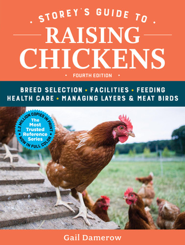 Storey's Guide to Raising Chickens, 4th Edition: Breed Selection, Facilities, Feeding, Health Care, Managing Layers & Meat Birds (Storey’s Guide to Raising) book cover by Gail Damerow