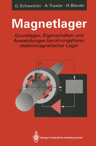Magnetlager: Grundlagen, Eigenschaften und Anwendungen berührungsfreier, elektromagnetischer Lager book cover by Gerhard Schweitzer, Alfons Traxler, Hannes Bleuler