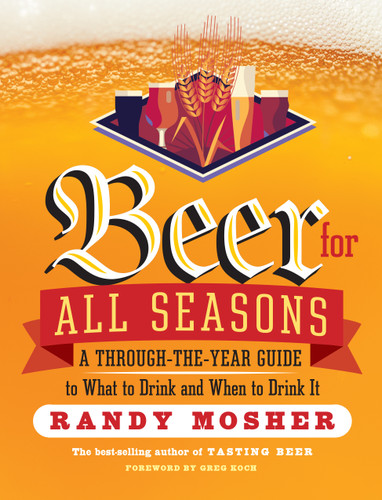 Beer for All Seasons: A Through-the-Year Guide to What to Drink and When to Drink It book cover by Randy Mosher