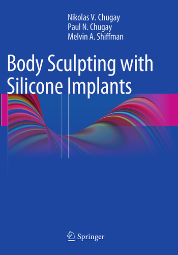 Body Sculpting with Silicone Implants book cover by Nikolas V. Chugay, Paul N. Chugay, Melvin A. Shiffman