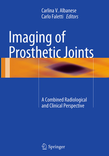 Imaging of Prosthetic Joints: A Combined Radiological and Clinical Perspective book cover by 