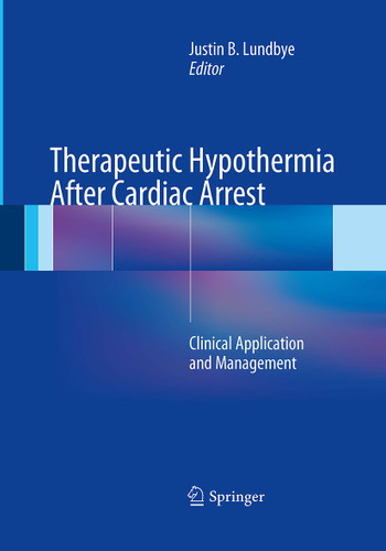 Therapeutic Hypothermia After Cardiac Arrest: Clinical Application and Management book cover by 