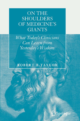 On the Shoulders of Medicine's Giants: What Today's Clinicians Can Learn from Yesterday's Wisdom book cover by Robert B. Taylor