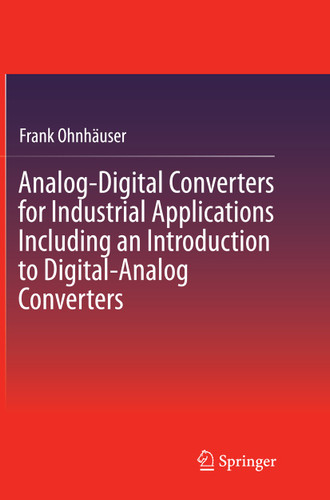 Analog-Digital Converters for Industrial Applications Including an Introduction to Digital-Analog Converters book cover by Frank Ohnhäuser