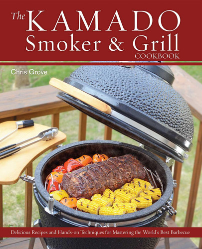 The Kamado Smoker and Grill Cookbook: Recipes and Techniques for the World's Best Barbecue book cover by 