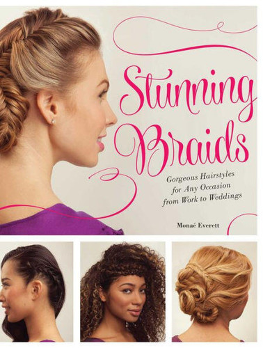 Stunning Braids: Step-by-Step Guide to Gorgeous Statement Hairstyles book cover by Monae Everett