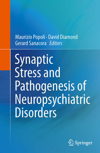 Synaptic Stress and Pathogenesis of Neuropsychiatric Disorders book cover by 