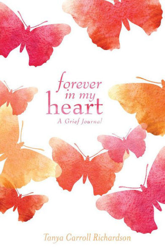 Forever in My Heart: A Grief Journal book cover by Tanya Carroll Richardson