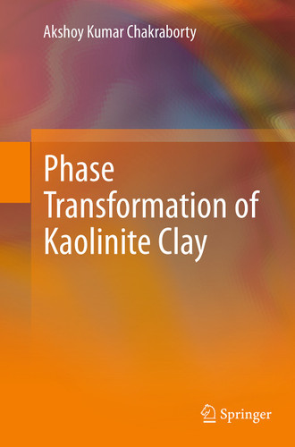 Phase Transformation of Kaolinite Clay book cover by Akshoy Kumar Chakraborty