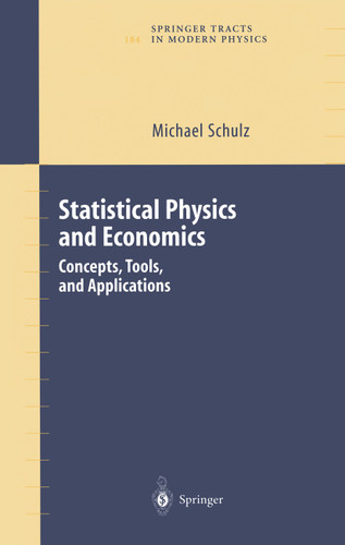 Statistical Physics and Economics: Concepts, Tools, and Applications (Springer Tracts in Modern Physics #184) book cover by Michael Schulz