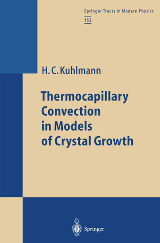 Thermocapillary Convection in Models of Crystal Growth (Springer Tracts in Modern Physics #152) book cover by Hendrik C. Kuhlmann