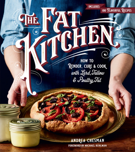The Fat Kitchen: How to Render, Cure & Cook with Lard, Tallow & Poultry Fat book cover by Andrea Chesman