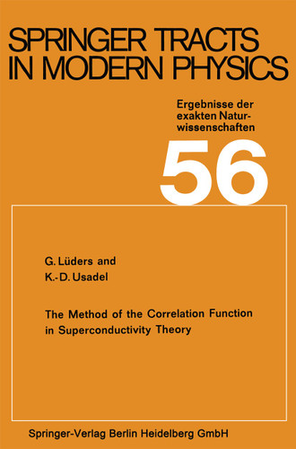 The Method of the Correlation Function in Superconductivity Theory (Springer Tracts in Modern Physics #56) book cover by G. Lüders, K.D. Usadel
