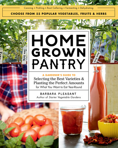 Homegrown Pantry: A Gardener’s Guide to Selecting the Best Varieties & Planting the Perfect Amounts for What You Want to Eat Year-Round book cover by Barbara Pleasant