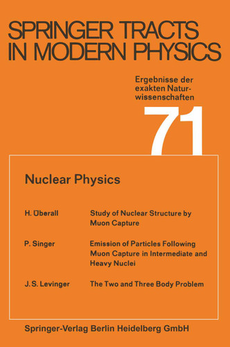 Nuclear Physics (Springer Tracts in Modern Physics #71) book cover by Gerhard Höhler, Atsushi Fujimori, Johann Kühn, Thomas Müller, Frank Steiner, William C. Stwalley, Joachim E. Trümper, Peter Wölfle, Ulrike Woggon