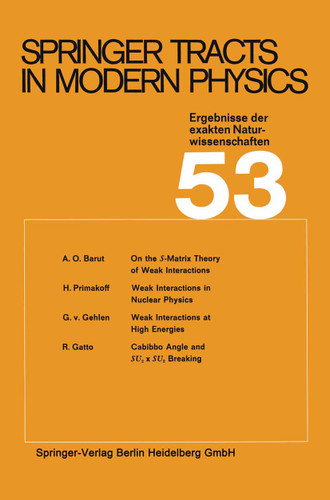 Springer Tracts in Modern Physics: Ergebnisse der exakten Naturwissenschaften (Springer Tracts in Modern Physics #53) book cover by A.O. Barut, H. Primakoff, G.v. Gehlen, R. Gatto
