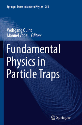 Fundamental Physics in Particle Traps (Springer Tracts in Modern Physics #256) book cover by 