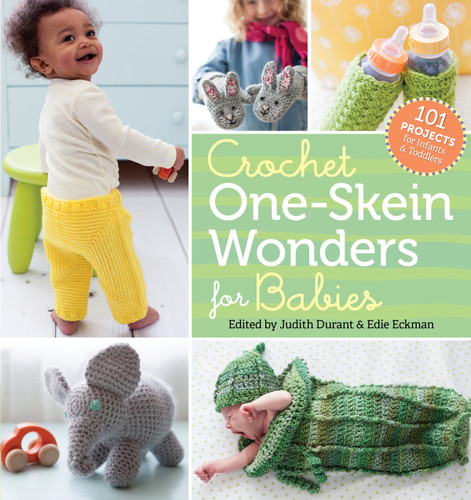 Crochet One-Skein Wonders® for Babies: 101 Projects for Infants & Toddlers (One-Skein Wonders) book cover by 