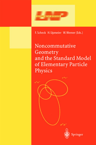 Noncommutative Geometry and the Standard Model of Elementary Particle Physics (Lecture Notes in Physics #596) book cover by 
