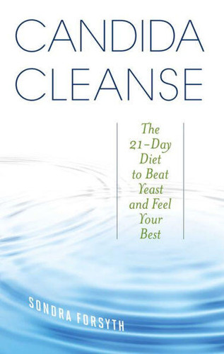 Candida Cleanse: The 21-Day Diet to Beat Yeast and Feel Your Best book cover by Sondra Forsyth