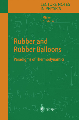 Rubber and Rubber Balloons: Paradigms of Thermodynamics (Lecture Notes in Physics #637) book cover by Ingo Müller, Peter Strehlow