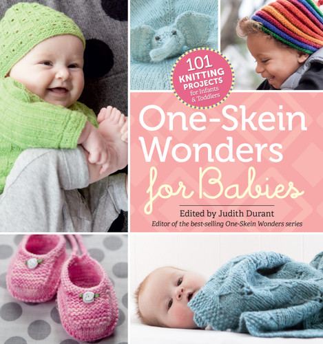 One-Skein Wonders® for Babies: 101 Knitting Projects for Infants & Toddlers (One-Skein Wonders) book cover by 