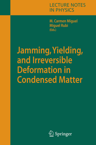 Jamming, Yielding, and Irreversible Deformation in Condensed Matter (Lecture Notes in Physics #688) book cover by 
