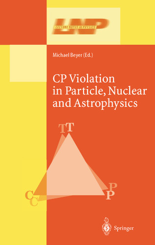 CP Violation in Particle, Nuclear, and Astrophysics (Lecture Notes in Physics #591) book cover by 