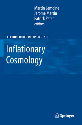 Inflationary Cosmology (Lecture Notes in Physics #738) book cover by 